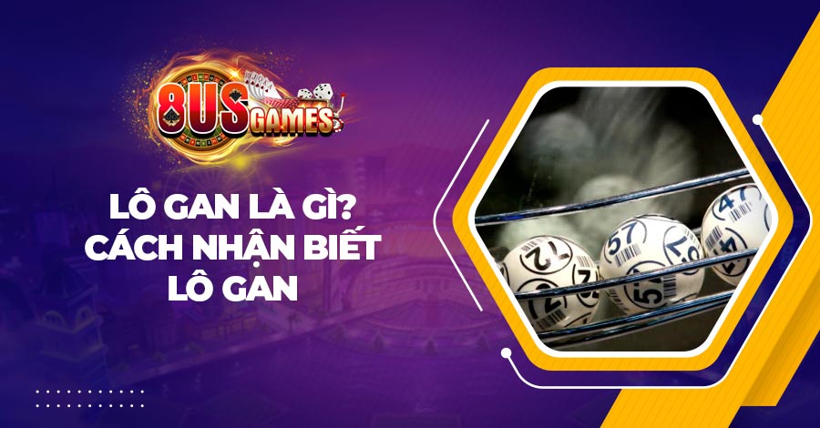 Lô gan là gì? Cách nhận biết lô gan không phải ai cũng biết 1 Lô gan là gì? Cách nhận biết lô gan không phải ai cũng biết