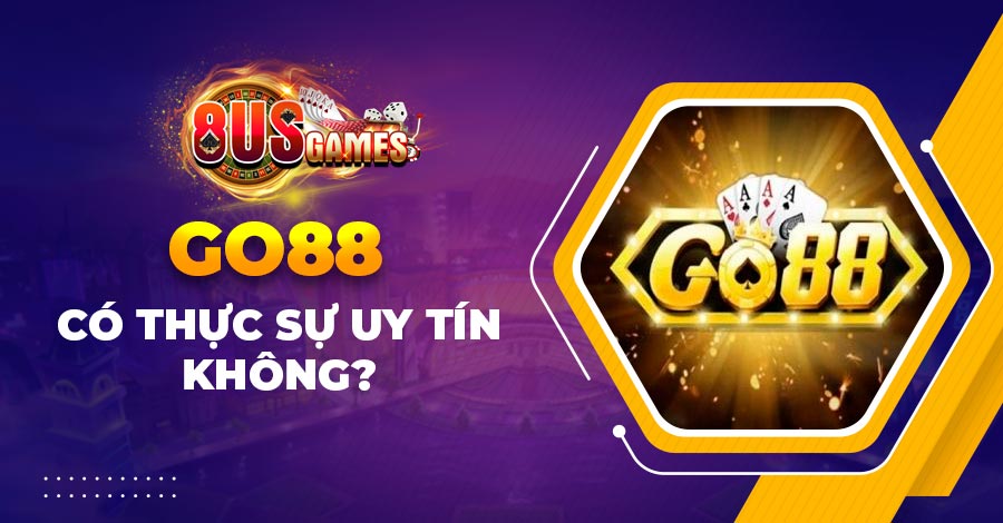 Go88 có thực sự uy tín không? Tại sao chọn cá cược tại Go88? 1 Go88 có thực sự uy tín không? Tại sao chọn cá cược tại Go88?