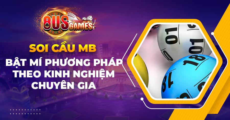 Bật mí phương pháp soi cầu MB theo kinh nghiệm chuyên gia