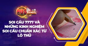 Soi cầu 7777 và những kinh nghiệm soi cầu chuẩn xác từ lô thủ 7 Soi cầu 7777 và những kinh nghiệm soi cầu chuẩn xác từ lô thủ