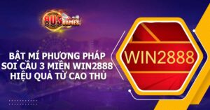 Bật mí phương pháp soi cầu 3 miền Win2888 hiệu quả từ cao thủ 3 Bật mí phương pháp soi cầu 3 miền Win2888 hiệu quả từ cao thủ