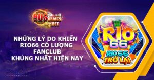 Những lý do khiến Rio66 có lượng FanClub khủng nhất hiện nay
